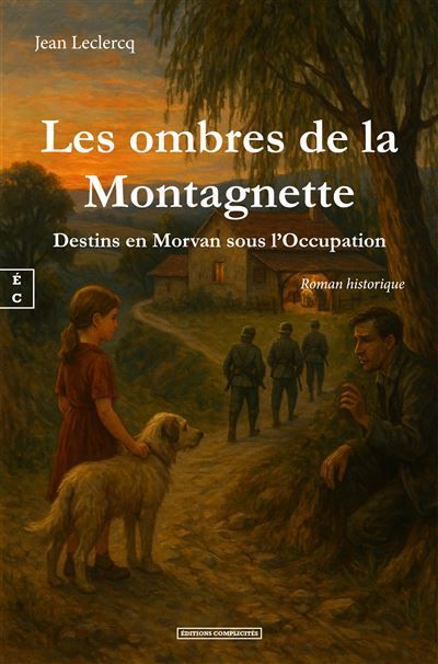 Les ombres de la Montagnette : Destins en Morvan sous l’Occupation