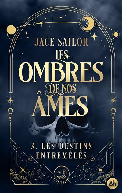 Les Ombres de nos Âmes - Les Destins entremêlés (Tome 3) La conclusion de la série