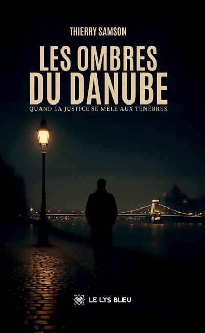 Les ombres du Danube Quand la justice se mêle aux ténèbres
