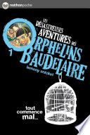 Les orphelins Baudelaire T1 : Tout commence mal