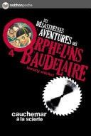 Les orphelins Baudelaire T4 : Cauchemar à la scierie Les désastreuses aventures des Orphelins Baudelaire, Tome 4