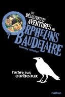 Les orphelins Baudelaire T7 : L'arbre aux corbeaux Les désastreuses aventures des Orphelins Baudelaire, Tome 7