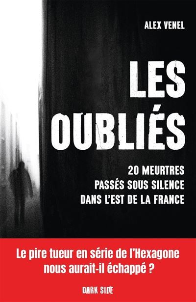 Couverture de Les Oubliés 20 meurtres passés sous silence dans l'Est de la France par Alex Venel