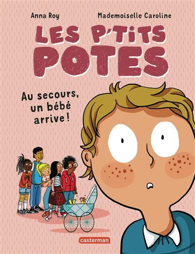 Les p'tits potes Au secours, un bébé arrive !