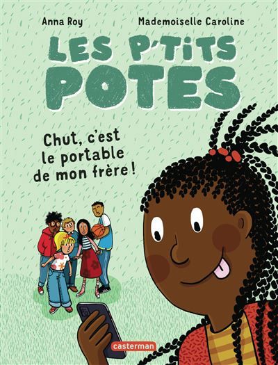 Les p'tits potes Chut, c'est le portable de mon frère !