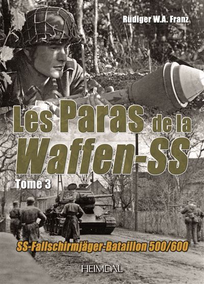 Les Paras de la Waffen-SS Fallschirmjäger-Bataillon 500/600