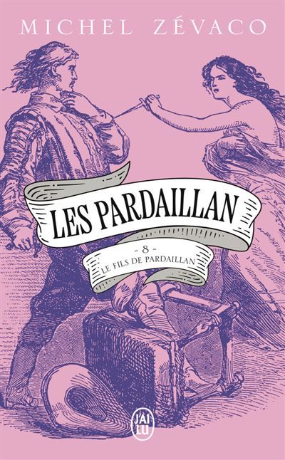 Les Pardaillan Le Fils de Pardaillan - Seconde partie
