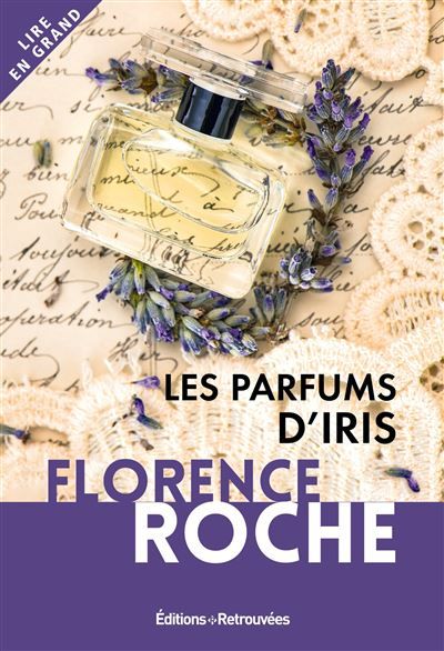 Les parfums d'iris Édition en gros caractères