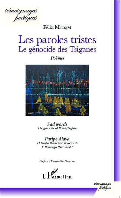 Les paroles tristes Le génocide des Tsiganes (édition trilingue : Anglais, Romani et Français)