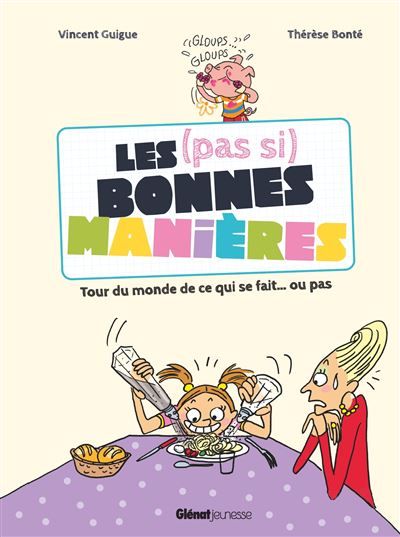 Les (pas si) bonnes manières Petit tour du monde de ce qui se fait... ou pas