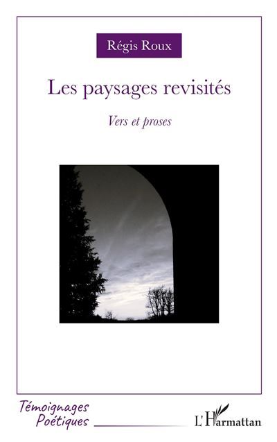Les paysages revisités Vers et proses
