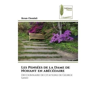 Les Pensées de la Dame de Nohant en abécédaire Diccionnaire de citations de George Sand