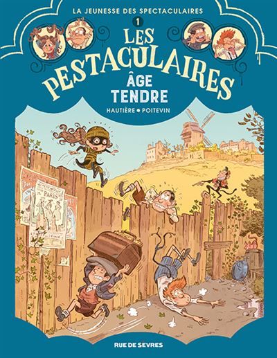 Les Pestaculaires T1 : Âge tendre - Arnaud Poitevin