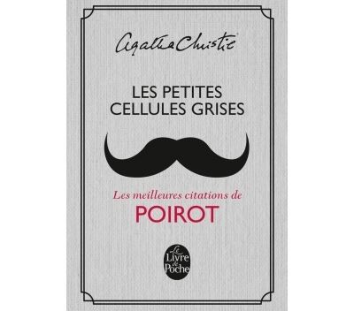 Les Petites cellules grises Les plus grandes citations de Hercule Poirot