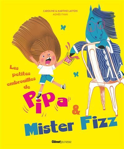 Les petites embrouilles de Pipa et Mister Fizz Avec un poney mignon dedans