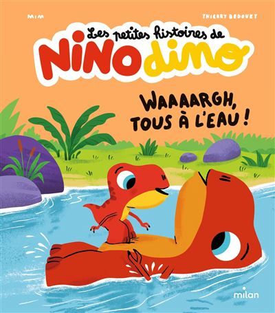 Les petites histoires de Nino Dino - Waaaargh, tous à l'eau !