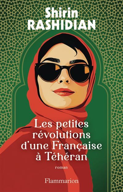 Les petites révolutions d'une Française à Téhéran