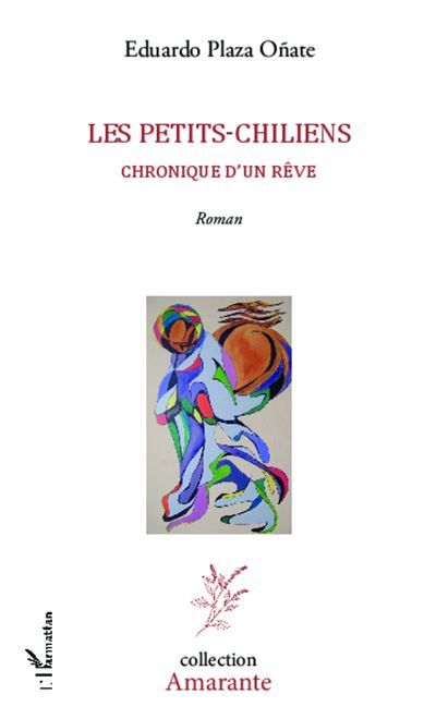Les petits-chiliens Chronique d'un rêve - Roman