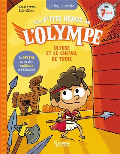 Les petits héros de l'Olympe - Ulysse et le cheval de Troie Je lis, j'enquête