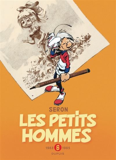Les Petits Hommes - L'intégrale - Tome 6 - 1983-1985 Intégrale Tome 6 1983-1985 -  Seron