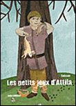 Les petits jeux d'Attila
