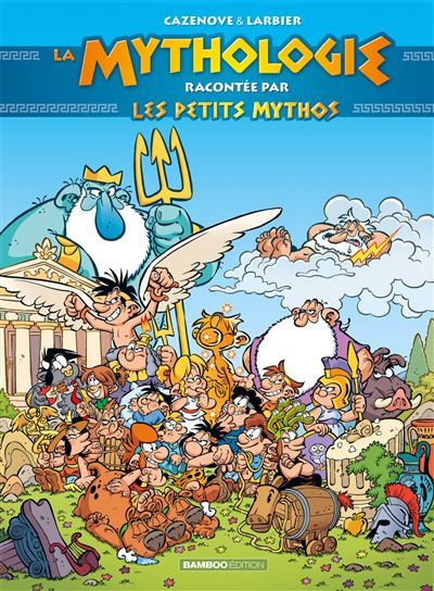 Les Petits Mythos - La Mythologie racontée par les Petits Mythos Guide - Intégrale 2022 La mythologie racontée par Les petits Mythos - Philippe Larbier