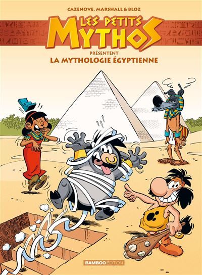 Les Petits Mythos présentent : La mythologie égyptienne -  Bloz