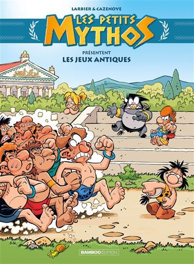 Les Petits Mythos présentent : Les jeux antiques - Philippe Larbier
