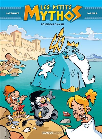 Les Petits Mythos - tome 04 Poséidon d'avril - Philippe Larbier