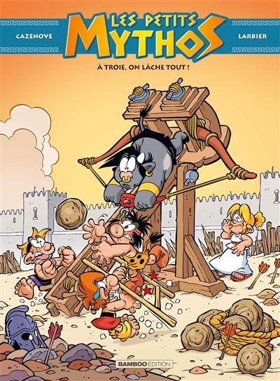 Les Petits Mythos - tome 13 À Troie, on lâche tout ! - Philippe Larbier
