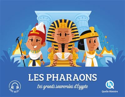 Les pharaons Les grands souverains d'Egypte