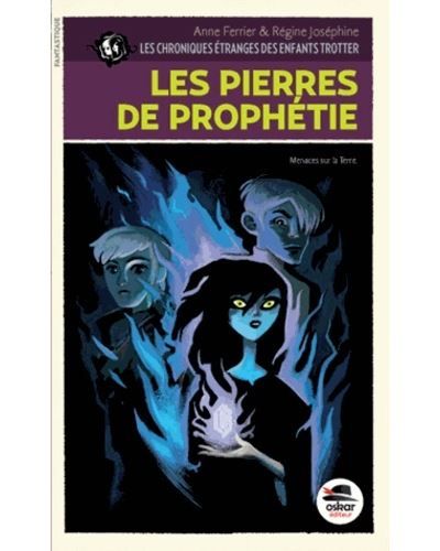 Les Pierres de prophétie Série « Les chroniques étranges des enfants Trotter »
