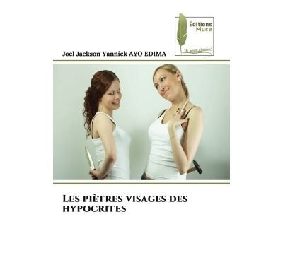 Les piètres visages des hypocrites