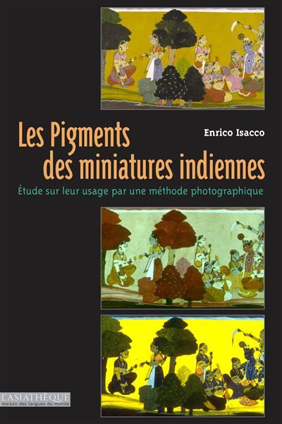 Les pigments des miniatures indiennes Etude de leur usage par la méthode photographique