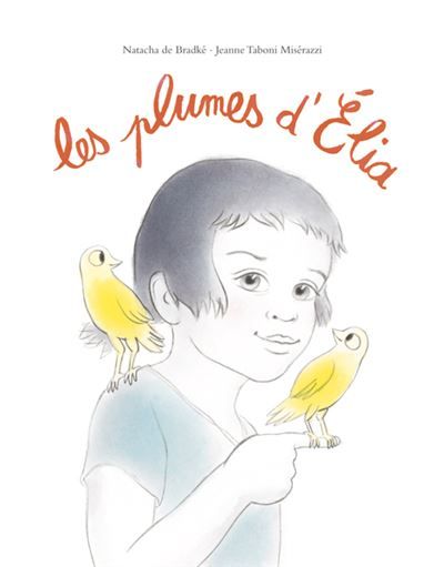 Les plumes d'Élia - Natacha de Bradké