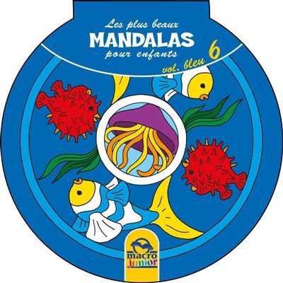 Les plus beaux Mandalas pour les enfants - serie n°1 - Volume Bleu_6 Cahier Coloriage
