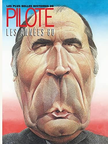 Les plus belles histoires de Pilote de 1980 à 1985