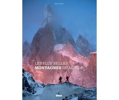 Les plus belles montagnes du monde Nouvelle édition 2014