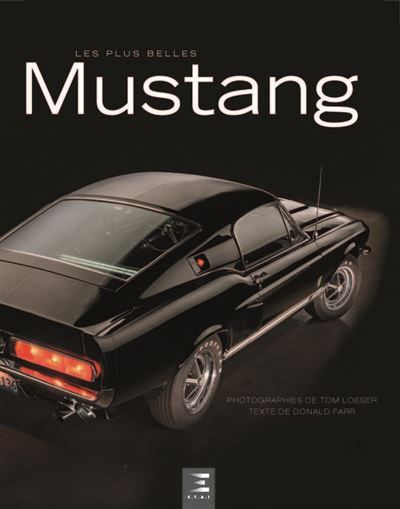 Les plus belles Mustang - Tom Loeser