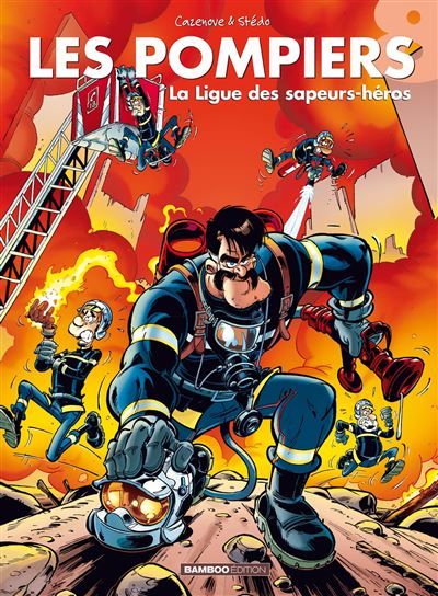 Les Pompiers - tome 08 La ligue des sapeurs-héros -  Stédo