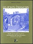 Les Ponts étrangers Etude sur les ponts en pierre remarquables par leur décoration antérieurs au XIe