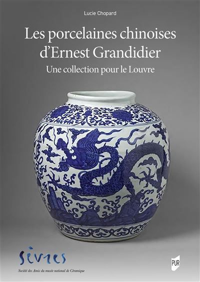 Les porcelaines chinoises d'Ernest Grandidier Une collection pour le Louvre