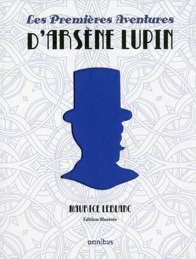 Les premières aventures d'Arsène Lupin Ses premières aventures extraordinaires