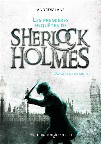 Les premières enquêtes de Sherlock Holmes L'Ombre de la mort