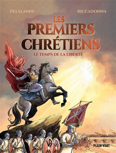 Les premiers chrétiens Le temps de la liberté