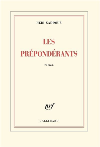 Les Prépondérants Prix de l'Académie Francaise et Prix Jean-Freustié 2015