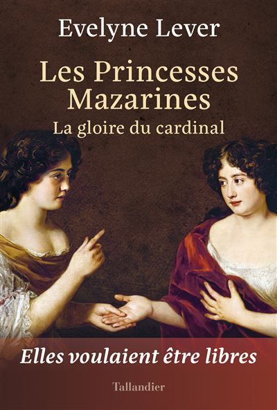 Les princesses Mazarines La gloire du cardinal