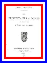 Les protestants à Nîmes au temps de l'Édit de Nantes