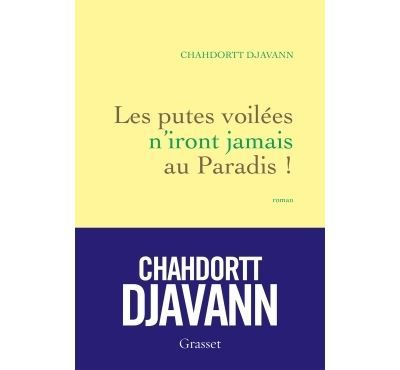 Les putes voilées n'iront jamais au paradis Roman