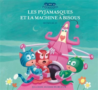 Les Pyjamasques et la machine à bisous